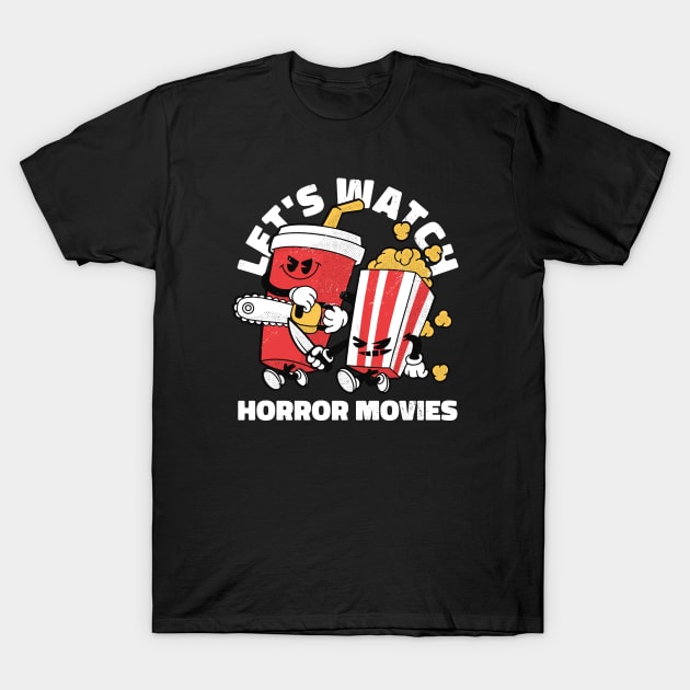 Let's Watch Horror Movies // Funny Retro Cartoon Horror Movie Addict T-Shirt by SLAG_Creative